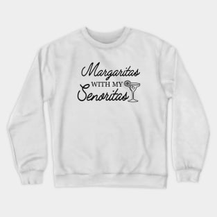 Bridesmaid - Margaritas with my senoritas Crewneck Sweatshirt